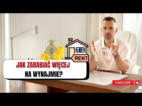 JAK ZARABIAĆ WIĘCEJ NA WYNAJMIE? [Maksymalizacja Zysków z Wynajmu]