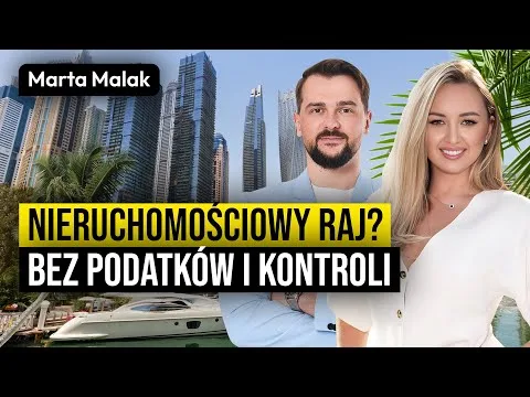 Nieruchomościowy raj? BEZ PODATKÓW i KONTROLI [Nieruchomości w Dubaju]