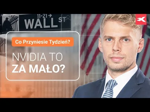 Nvidia to za mało? | Co przyniesie tydzień? Michał Stajniak [Nvidia, Banki Centralne, ETF Ethereum]