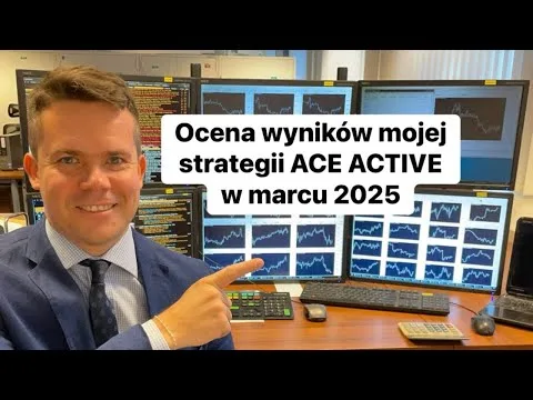 Ocena wyników mojej strategii Ace Active w marcu 2025 r [ACE Active Marzec 2025]