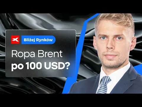 Ropa Brent po 100 USD? | Bliżej Rynków, 24.07.2026 [Prognoza ceny ropy Brent 100USD]