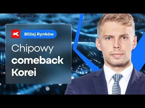 Chipowy comeback Korei | Bliżej Rynków, 31.07.2026 [Korea chipowy comeback rynki]