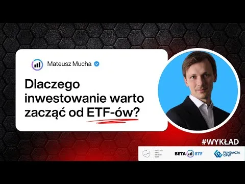 Dlaczego inwestowanie warto zacząć od ETF-ów – Mateusz Mucha [ETF, Inwestowanie Pasywne, Dywersyfikacja]