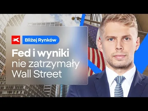 Fed i wyniki nie zatrzymały Wall Street | Bliżej Rynków, 30.01.2025 [Fed, Wyniki Spółek, Wall Street]