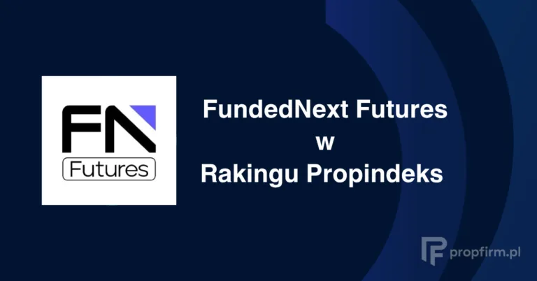 FundedNext Futures w rankingu Propindeks na propfirm.pl