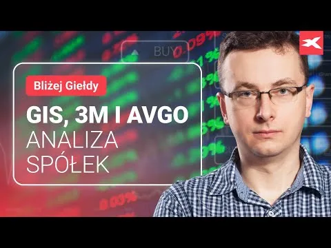 GIS, 3M i AVGO. Analiza spółek | Bartek Szyma, Bliżej Giełdy [GIS, MMM, AVGO]