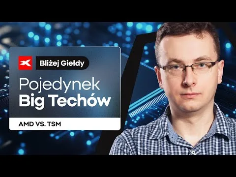 Pojedynek Big Techów: AMD vs. TSMC | Bliżej Giełdy, Bartek Szyma [Analiza AMD i TSMC]
