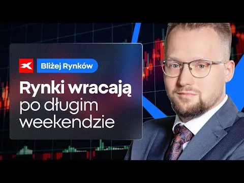 Rynki po długim weekendzie | Bliżej Rynków, 22.04.2025 [Spadki, indeksy, eurodolar, złoto]