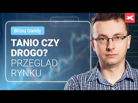Tanio czy drogo? Przegląd rynku | Bliżej Giełdy, Bartek Szyma [USA: wycena akcji i rynków]
