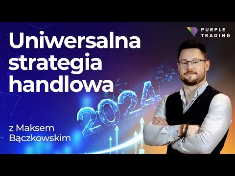 Uniwersalna strategia handlowa na 2024 rok 🟣 Purple Trading [Uniwersalna strategia handlowa]