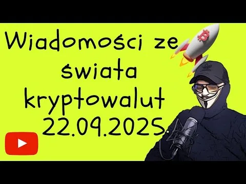 WIADOMOŚCI ZE ŚWIATA KRYPTOWALUT 22.09.2025 [Bitcoin, ETF, Altcoin Season]