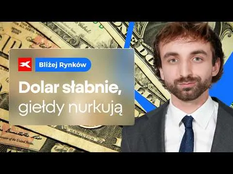 Wyprzedaż dolara, spadki na Wall Street | Bliżej Rynków, 21.08.2026 [Analiza dolara i rentowności obligacji]