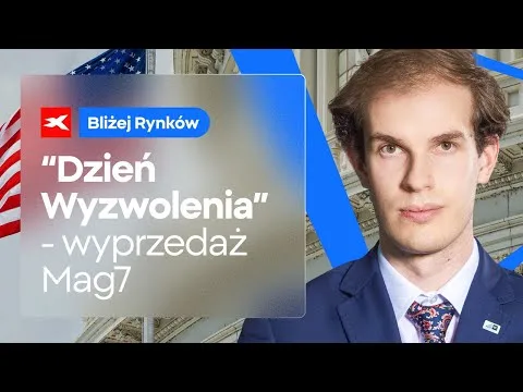 Wyprzedaż Mag7 po „Dniu Wyzwolenia" | Bliżej Rynków, 03.04.2025 [Cła, Mag7 i Wyprzedaż]
