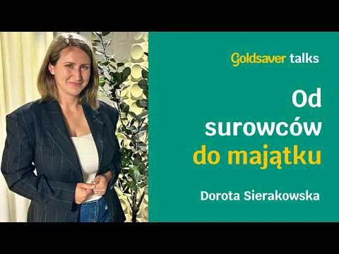 Zarabiaj mądrze i inwestuj z pasją. Dorota Sierakowska / GST#07 [Surowce ETF poduszka finansowa]