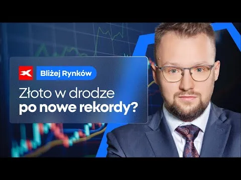 Złoto w drodze po nowe rekordy? | Bliżej Rynków, 22.01.2025 [Analiza Rynków Finansowych]