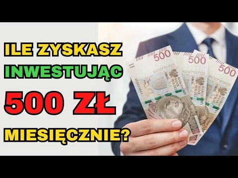 ZOBACZ ILE ZYSKASZ INWESTUJĄC TYLKO 500 ZŁ MIESIĘCZNIE [Analiza inwestycji 500 zł/mies]