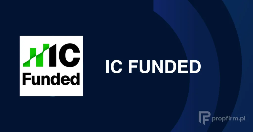 Recenzja IC FUNDED na propfirm.pl