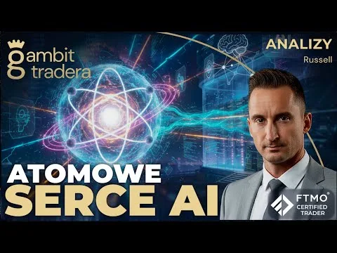 Atom dla AI- energia złotem w 2026 roku? [SMR, Uran i AI]