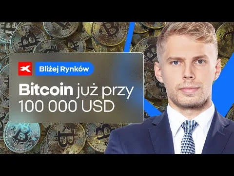 Bitcoin już przy 100 tysiącach! | Bliżej Rynków, 21.11.2024 [Bitcoin, Nvidia, Gaz Ziemny]