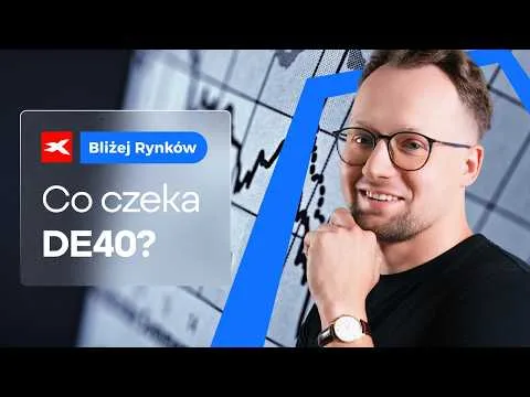 Co dalej z kursem DE40? | Bliżej Rynków, 10.09.2026 [DAX, S&P 500 i ropa]