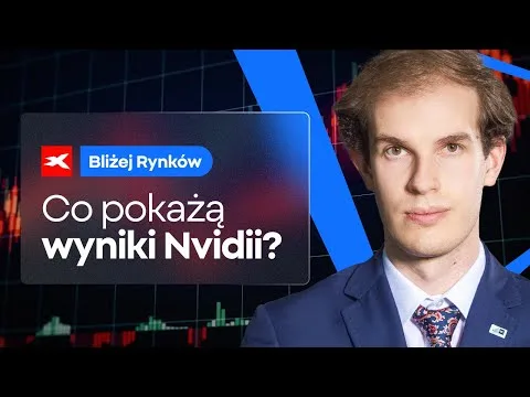 Co pokażą wyniki kwartalne Nvidii? | Bliżej Rynków, 27.08.2025 [Nvidia: analiza kwartalna]