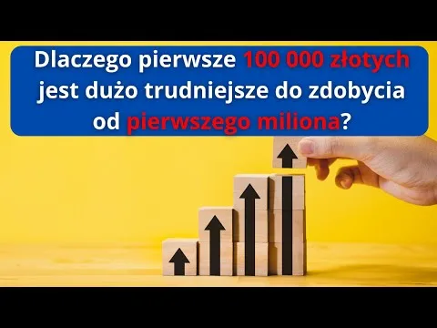 Dasz radę zebrać 100 000 złotych? Później masz już z górki! [Budowanie majątku małymi krokami]