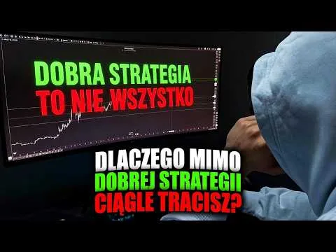 Dlaczego mimo „dobrej” strategii dalej tracisz? [Błąd w rozumieniu strategii]