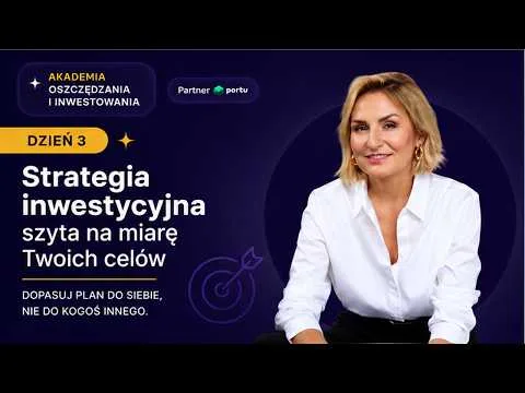Dzień 3: Strategia inwestycyjna szyta na miarę Twoich celów [Cele inwestycyjne i horyzont]