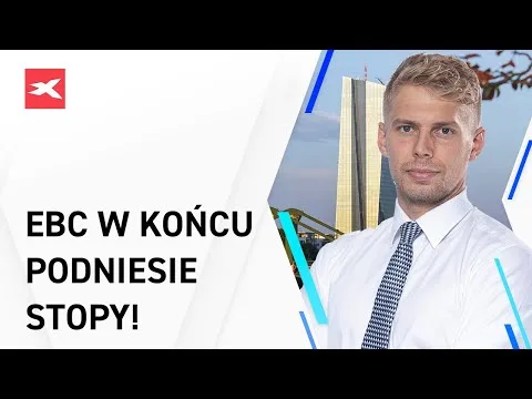 EBC w końcu podniesie stopy! – Bliżej rynków, 21.07.2022 [Analiza EBC i rynków surowców]