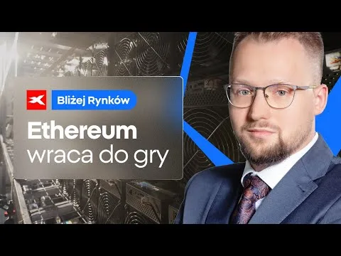 Ethereum wraca do gry | Bliżej Rynków, 22.11.2024 [Analiza Rynków Finansowych]