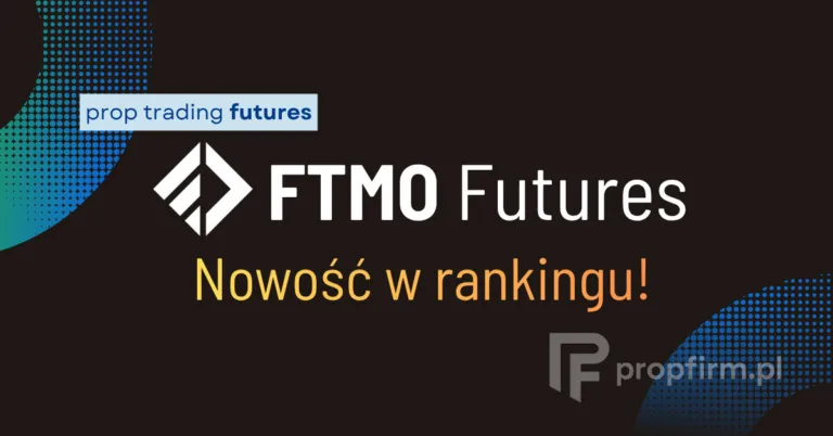 FTMO Futures w rankingu PropFirm.pl