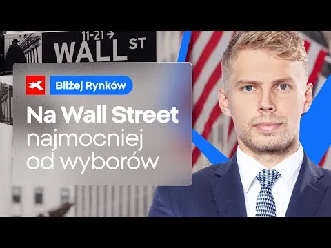 Na Wall Street najmocniej od wyborów | Bliżej Rynków, 16.01.2025 [Inflacja, Stopy, Rynki]