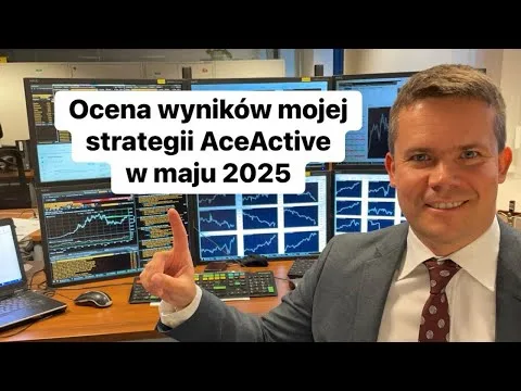 Ocena wyników mojej strategii Ace Active w maju 2025 r [Ace Active Maj 2025 Wyniki]