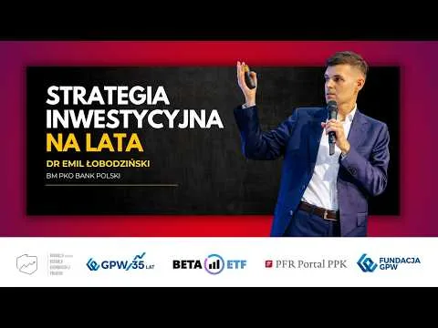 Strategia inwestycyjna na lata: jak ją zbudować i aktualizować – dr Emil Łobodziński [Tworzenie strategii inwestycyjnej]