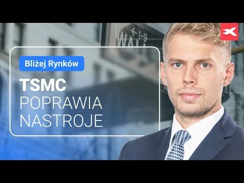 TSMC poprawia nastroje na Wall Street | Bliżej Rynków, 18.04.2024 [TSMC wyniki kakao i rynki]