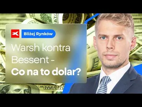 Warsh kontra Bessent. Co na to dolar? | Bliżej Rynków, 28.08.2026 [Wpływ wypowiedzi Warsha na dolara]