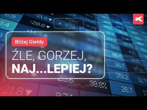 Źle, gorzej, naj…lepiej? | Bliżej Giełdy, Przemek Staniszewski [Amica, Forte: Analiza Wyników]