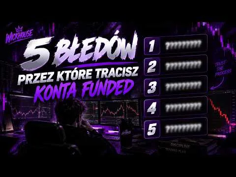 5 Błędów przez które tracisz konta Fundowane [Drawdown, overtrading, zasady prop]