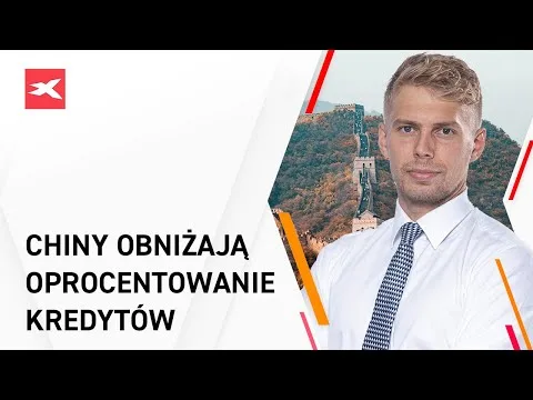 Chiny obniżają oprocentowanie kredytów – Bliżej rynków, 20.05.2022 [Analiza rynków finansowych 20.05.2022]