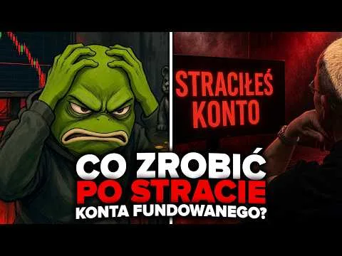 CO ZROBIĆ PO STRACIE KONTA FUNDOWANEGO? [Psychika i Skalowanie Fundowanych]
