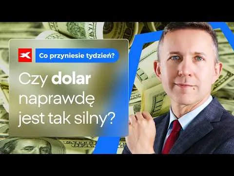 Czy fundamenty dolara są rzeczywiście tak silne? | Co przyniesie tydzień? dr Przemysław Kwiecień [Analiza dolara, euro i FED]