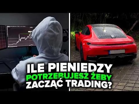 ILE PIENIĘDZY POTRZEBUJESZ, ŻEBY ZACZĄĆ TRADING? [Kapitał startowy i konta fundowane]