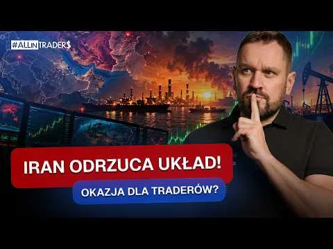 🔴 IRAN ODRZUCA UKŁAD! ROPA WYSTRZELI?! OKAZJA DLA TRADERÓW? [Analiza negocjacji USA‑Iran i ropy]