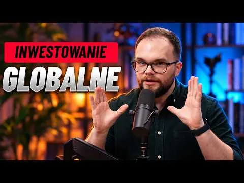 Jak inwestować GLOBALNIE? Zalety i wady [Zalety i wady globalnego inwestowania]