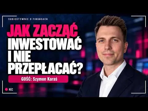 Jak zacząć inwestować i nie przepłacać? | Gość: Szymon Karaś [Dobór strategii inwestycyjnej do ryzyka]