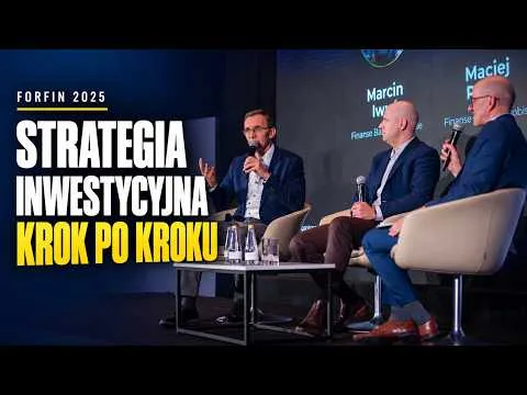 Jak zbudować strategię inwestycyjną od zera? | Marcin Iwuć i Maciej Pielok na ForFin 2025 [Strategia inwestycyjna od podstaw]