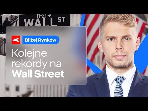 Kolejne rekordy na Wall Street | Bliżej Rynków, 27.06.2025 [Wzrosty Wall Street i umowy handlowe]