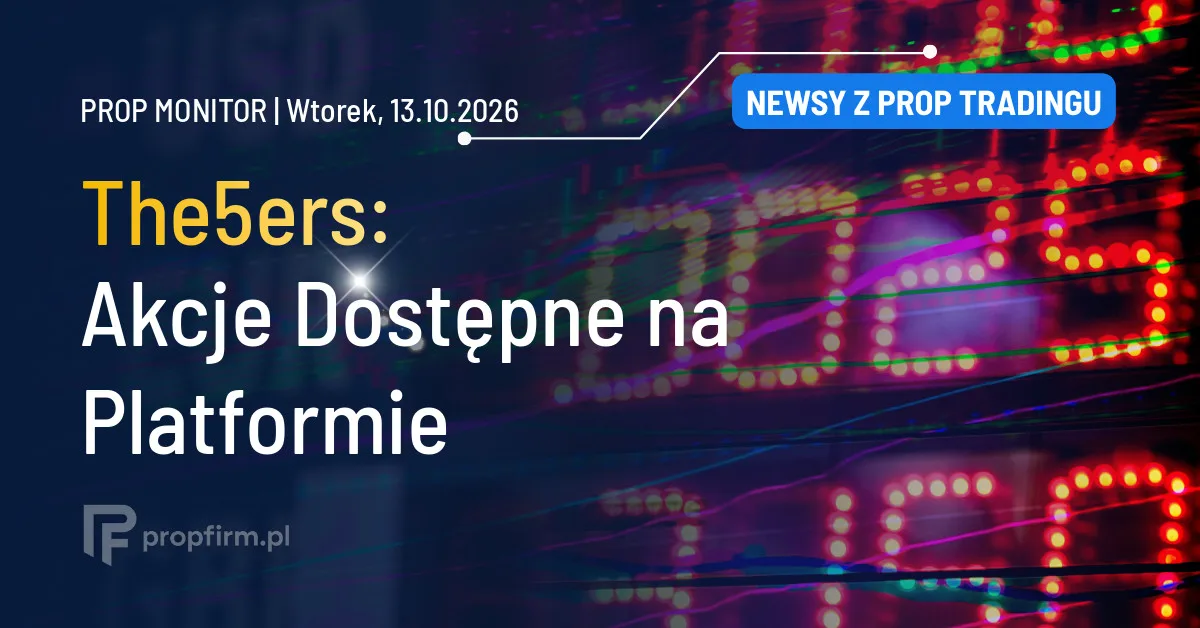 Prop Monitor: The5ers wprowadza handel akcjami na platformie