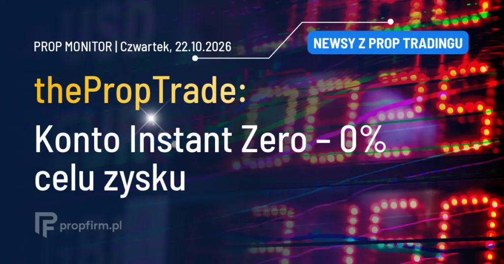Prop Monitor: thePropTrade wprowadza konto Instant Zero bez celu zysku