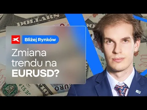 Zmiana trendu na EURUSD? | Bliżej Rynków, 29.07.2025 [Dolar, EURUSD, Giełda USA]